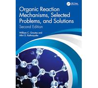 Organic Reaction Mechanisms, Selected Problems, and Solutions: Second Edition