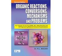 Organic Reactions, Conversions, Mechanisms And Problems