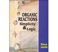 Organic Reactions : Simplicity and Logic