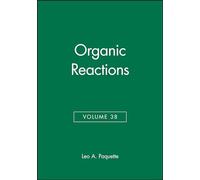 Organic Reactions – Volume 38 – Wiley-VCH