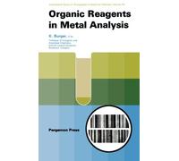 Organic Reagents in Metal Analysis: International Series of Monographs in Analytical Chemistry