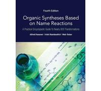 Organic Syntheses Based on Name Reactions: A Practical Encyclopedic Guide to Nearly 800 Transformations