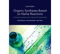 Organic Syntheses Based on Name Reactions : A Practical Encyclopedic Guide to Nearly 800 Transformations