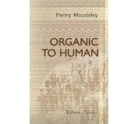 Organic to Human: Psychological and sociological