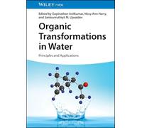 Organic Transformations in Water: Principles and Applications