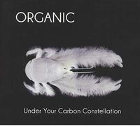 Organic - Under Your Carbon Constellation