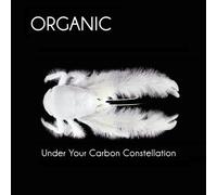 Organic - Under Your Carbon Constellation [VINYL]