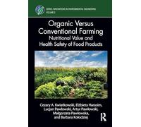 Organic Versus Conventional Farming: Nutritional Value and Health Safety of Food Products (Innovations in Environmental Engineering)