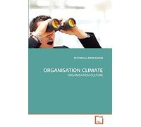 ORGANISATION CLIMATE: ORGANISATION CULTURE
