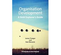 Organisation Development A Bold Explorer's Guide