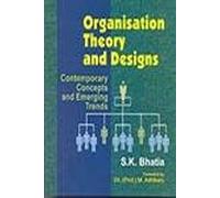 Organisation Theory and Designs: Contemporary Concepts and Emerging Trends