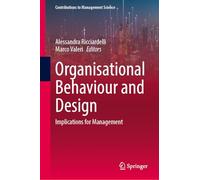 Organisational Behaviour and Design: Implications for Management (Contributions to Management Science)