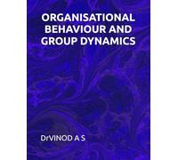 ORGANISATIONAL BEHAVIOUR AND GROUP DYNAMICS