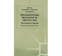 Organisational Behaviour in Health Care: The Research Agenda (Organizational Behaviour in Healthcare)