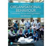 Organisational Behaviour: Individuals, Groups and Organisation