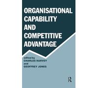 Organisational Capability and Competitive Advantage – Routledge