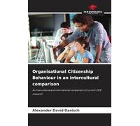 Organisational Citizenship Behaviour in an intercultural comparison: An intercultural and international comparison of current OCB research