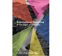 Organisational Consulting: @ the Edges of Possibility