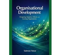 Organisational Development: Designing Adaptive, Ethical and Learning Organisations