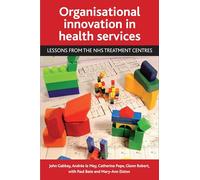 Organisational innovation in health services: Lessons from the NHS treatment centres