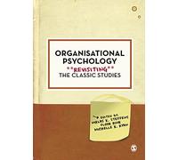 Organisational Psychology: Revisiting the Classic Studies