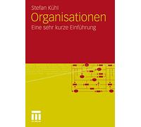 Organisationen: Eine Sehr Kurze Einführung (German Edition): Eine Sehr Kurze Einfuhrung