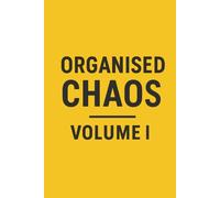 Organised Chaos Volume 1: A5 lined notebook with 100 pages - Funny Notepad for Ideas & Everyday Thoughts