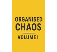 Organised Chaos Volume 1: A5 lined notebook with 100 pages - Funny Notepad for Ideas & Everyday Thoughts