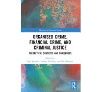 Organised Crime, Financial Crime, and Criminal Justice : Theoretical Concepts and Challenges