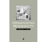 Organising Modernity: Social Ordering and Social Theory (Sociological Review Monograph)