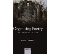 Organising Poetry: The Coleridge Circle, 1790-1798. Fairer 9780199296163 New<|