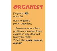 Organist Gifts: Blank Lined Notebook Journal Diary Paper, a Funny and Appreciation Gift for Organist to Write in (Volume 8)