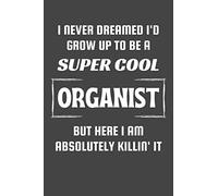 Organist Gifts: Blank Lined Notebook Journal Diary Paper, a Funny and Appreciation Gift for Organist to Write in (Volume 9)