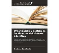Organización y gestión de las finanzas del sistema educativo: Análisis de la financiación del sistema educativo y sus tendencias de desarrollo en la República de Bielorrusia y en el extranjero