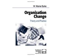 Organization Change: Theory and Practice (Foundations for Organizational Science)
