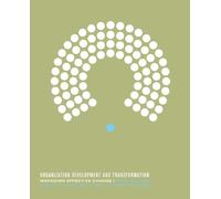 Organization Development and Transformation: Managing Effective Change