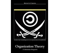 Organization Theory: A Libertarian Perspective