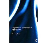 Organization Theory and its Applications (Routledge Studies in Business Organizations and Networks)