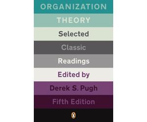 Organization Theory : Selected Classic Readings
