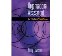 Organizational Assessment: A Step-by-step Guide to Effective Consulting