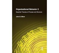 Organizational Behavior 2: Essential Theories of Process and Structure