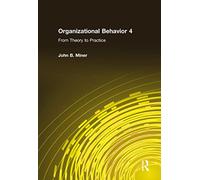 Organizational Behavior 4: From Theory to Practice