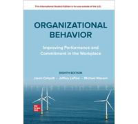 Organizational Behavior: Improving Performance and Commitment in the Workplace ISE