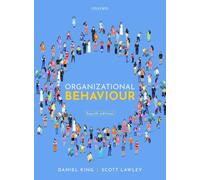 ORGANIZATIONAL BEHAVIOUR 4E by Daniel King Professor of Organisation Studies