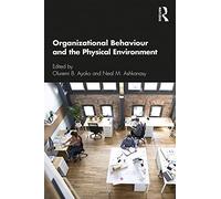 Organizational Behaviour and the Physical Environment