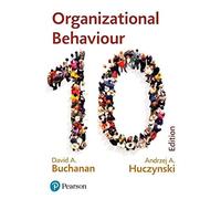 Organizational Behaviour: Buchanan and Huczynski