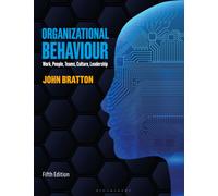 Organizational Behaviour : Work, People, Teams, Culture, Leadership