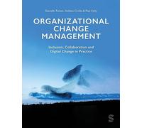 Organizational Change Management: Inclusion, Collaboration and Digital Change in Practice