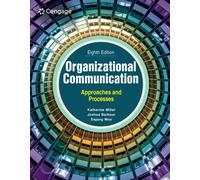 Organizational Communication : Approaches and Processes