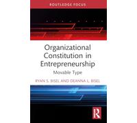Organizational Constitution in Entrepreneurship: Movable Type (Routledge Studies in Communication, Organization, and Organizing)